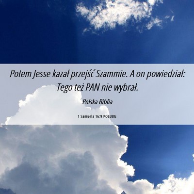 Picture 06 - 1 Samuela 16:9 POLUBG - Potem Jesse kazał przejść Szammie. A on - Bible Verse Picture