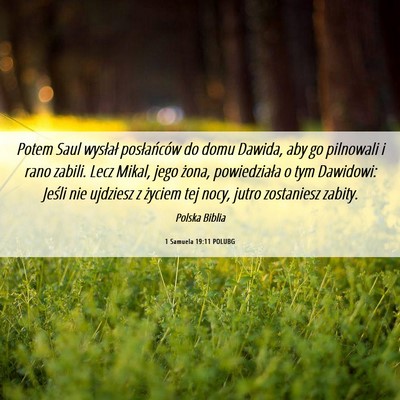 Picture 06 - 1 Samuela 19:11 POLUBG - Potem Saul wysłał posłańców do domu Dawida, - Bible Verse Picture