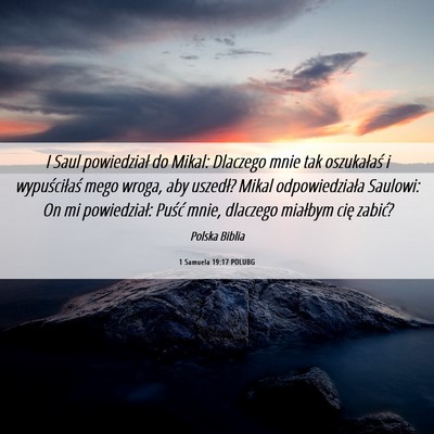 Picture 06 - 1 Samuela 19:17 POLUBG - I Saul powiedział do Mikal: Dlaczego mnie tak - Bible Verse Picture