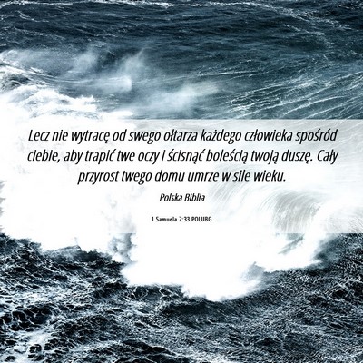 Picture 06 - 1 Samuela 2:33 POLUBG - Lecz nie wytracę od swego ołtarza każdego - Bible Verse Picture