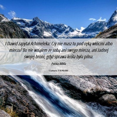 Picture 06 - 1 Samuela 21:8 POLUBG - I Dawid zapytał Achimeleka: Czy nie masz tu pod - Bible Verse Picture