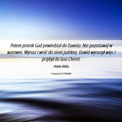 Picture 06 - 1 Samuela 22:5 POLUBG - Potem prorok Gad powiedział do Dawida: Nie - Bible Verse Picture