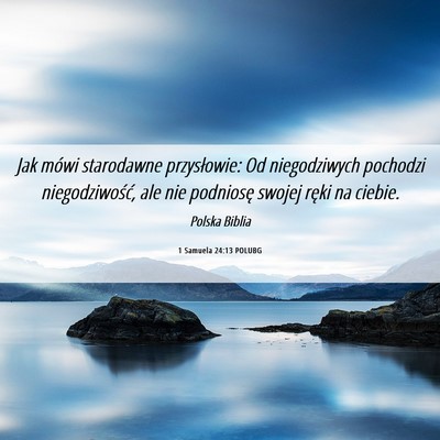 Picture 06 - 1 Samuela 24:13 POLUBG - Jak mówi starodawne przysłowie: Od niegodziwych - Bible Verse Picture