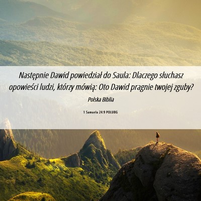 Picture 06 - 1 Samuela 24:9 POLUBG - Następnie Dawid powiedział do Saula: Dlaczego - Bible Verse Picture