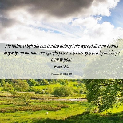 Picture 06 - 1 Samuela 25:15 POLUBG - Ale ludzie ci byli dla nas bardzo dobrzy i nie - Bible Verse Picture