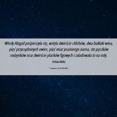 Picture 06 - 1 Samuela 25:18 POLUBG - Wtedy Abigail pośpieszyła się, wzięła - Bible Verse Picture