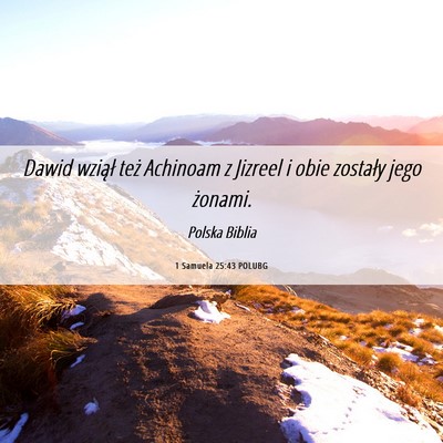 Picture 06 - 1 Samuela 25:43 POLUBG - Dawid wziął też Achinoam z Jizreel i obie - Bible Verse Picture