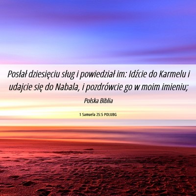 Picture 06 - 1 Samuela 25:5 POLUBG - Posłał dziesięciu sług i powiedział im: - Bible Verse Picture
