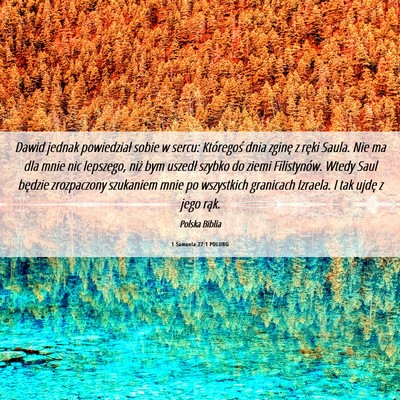 Picture 06 - 1 Samuela 27:1 POLUBG - Dawid jednak powiedział sobie w sercu: - Bible Verse Picture