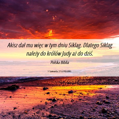 Picture 06 - 1 Samuela 27:6 POLUBG - Akisz dał mu więc w tym dniu Siklag. Dlatego - Bible Verse Picture