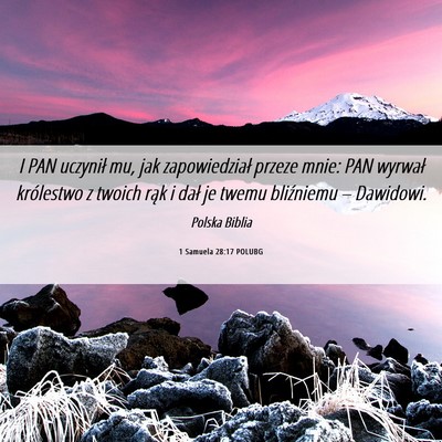 Picture 06 - 1 Samuela 28:17 POLUBG - I PAN uczynił mu, jak zapowiedział przeze mnie: - Bible Verse Picture