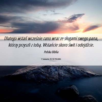 Picture 06 - 1 Samuela 29:10 POLUBG - Dlatego wstań wcześnie rano wraz ze sługami - Bible Verse Picture