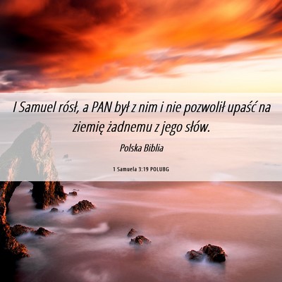 Picture 06 - 1 Samuela 3:19 POLUBG - I Samuel rósł, a PAN był z nim i nie pozwolił - Bible Verse Picture