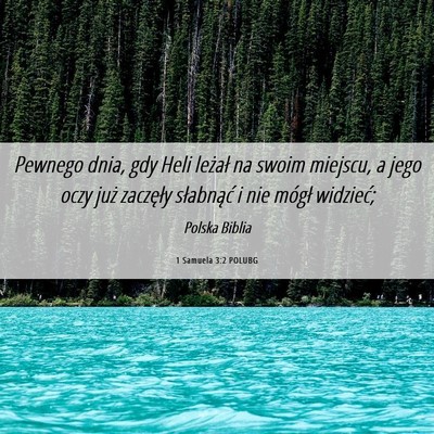Picture 06 - 1 Samuela 3:2 POLUBG - Pewnego dnia, gdy Heli leżał na swoim miejscu, - Bible Verse Picture