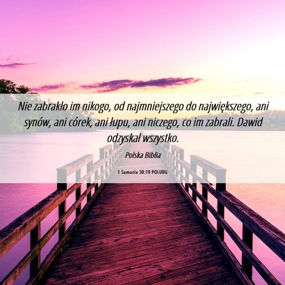 Picture 06 - 1 Samuela 30:19 POLUBG - Nie zabrakło im nikogo, od najmniejszego do - Bible Verse Picture
