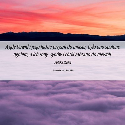 Picture 06 - 1 Samuela 30:3 POLUBG - A gdy Dawid i jego ludzie przyszli do miasta, - Bible Verse Picture