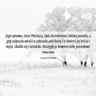 Picture 06 - 1 Samuela 4:19 POLUBG - Jego synowa, żona Pinchasa, była brzemienna i - Bible Verse Picture
