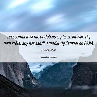 Picture 06 - 1 Samuela 8:6 POLUBG - Lecz Samuelowi nie podobało się to, że - Bible Verse Picture