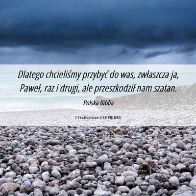 Picture 06 - 1 Tesaloniczan 2:18 POLUBG - Dlatego chcieliśmy przybyć do was, zwłaszcza - Bible Verse Picture