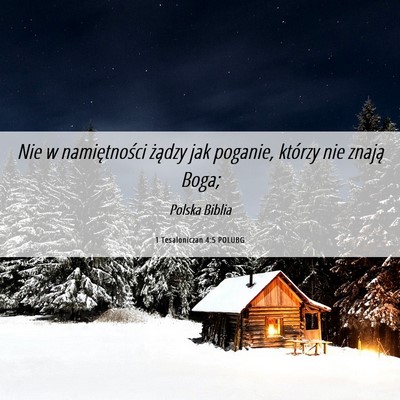 Picture 06 - 1 Tesaloniczan 4:5 POLUBG - Nie w namiętności żądzy jak poganie, którzy - Bible Verse Picture