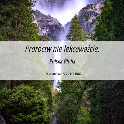 Picture 06 - 1 Tesaloniczan 5:20 POLUBG - Proroctw nie - Bible Verse Picture