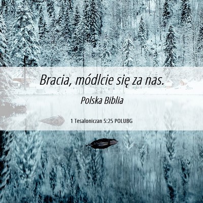 Picture 06 - 1 Tesaloniczan 5:25 POLUBG - Bracia, módlcie się za - Bible Verse Picture