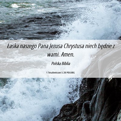 Picture 06 - 1 Tesaloniczan 5:28 POLUBG - Łaska naszego Pana Jezusa Chrystusa niech - Bible Verse Picture