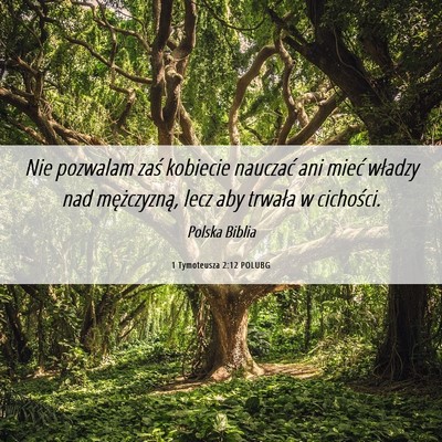 Picture 06 - 1 Tymoteusza 2:12 POLUBG - Nie pozwalam zaś kobiecie nauczać ani mieć - Bible Verse Picture