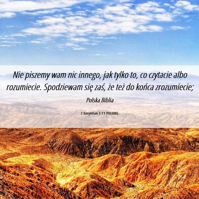 Picture 06 - 2 Koryntian 1:13 POLUBG - Nie piszemy wam nic innego, jak tylko to, co - Bible Verse Picture