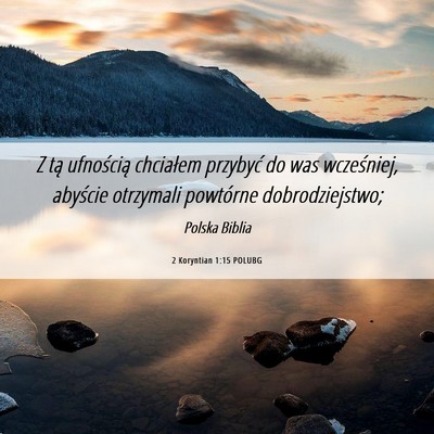 Picture 06 - 2 Koryntian 1:15 POLUBG - Z tą ufnością chciałem przybyć do was - Bible Verse Picture
