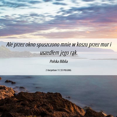 Picture 06 - 2 Koryntian 11:33 POLUBG - Ale przez okno spuszczono mnie w koszu przez mur - Bible Verse Picture