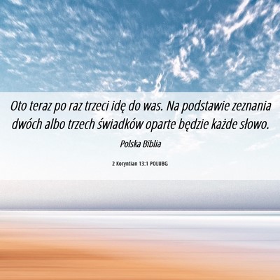 Picture 06 - 2 Koryntian 13:1 POLUBG - Oto teraz po raz trzeci idę do was. Na podstawie - Bible Verse Picture