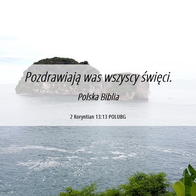 Picture 06 - 2 Koryntian 13:13 POLUBG - Pozdrawiają was wszyscy - Bible Verse Picture