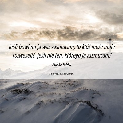 Picture 06 - 2 Koryntian 2:2 POLUBG - Jeśli bowiem ja was zasmucam, to któż może - Bible Verse Picture