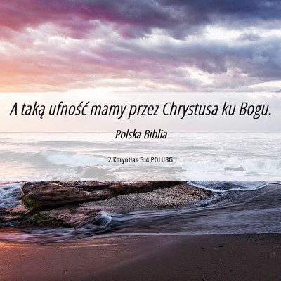 Picture 06 - 2 Koryntian 3:4 POLUBG - A taką ufność mamy przez Chrystusa ku - Bible Verse Picture