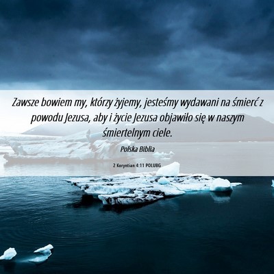 Picture 06 - 2 Koryntian 4:11 POLUBG - Zawsze bowiem my, którzy żyjemy, jesteśmy - Bible Verse Picture