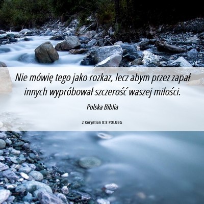 Picture 06 - 2 Koryntian 8:8 POLUBG - Nie mówię tego jako rozkaz, lecz abym przez - Bible Verse Picture