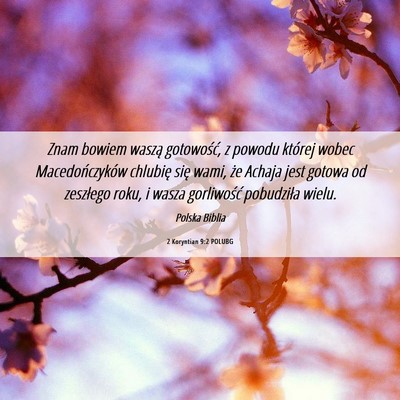 Picture 06 - 2 Koryntian 9:2 POLUBG - Znam bowiem waszą gotowość, z powodu której - Bible Verse Picture