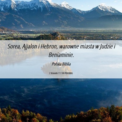 Picture 06 - 2 Kronik 11:10 POLUBG - Sorea, Ajjalon i Hebron, warowne miasta w Judzie - Bible Verse Picture