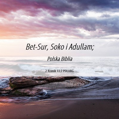 Picture 06 - 2 Kronik 11:7 POLUBG - Bet-Sur, Soko i - Bible Verse Picture