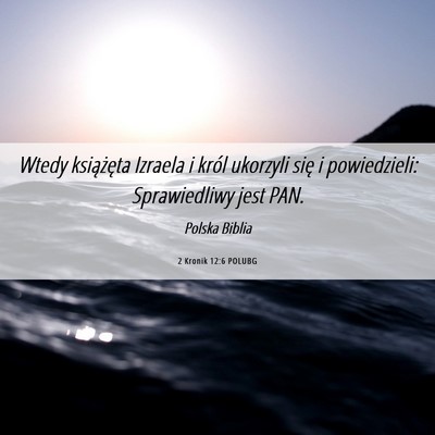 Picture 06 - 2 Kronik 12:6 POLUBG - Wtedy książęta Izraela i król ukorzyli się i - Bible Verse Picture