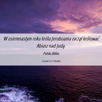 Picture 06 - 2 Kronik 13:1 POLUBG - W osiemnastym roku króla Jeroboama zaczął - Bible Verse Picture