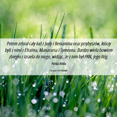 Picture 06 - 2 Kronik 15:9 POLUBG - Potem zebrał cały lud z Judy i Beniamina oraz - Bible Verse Picture