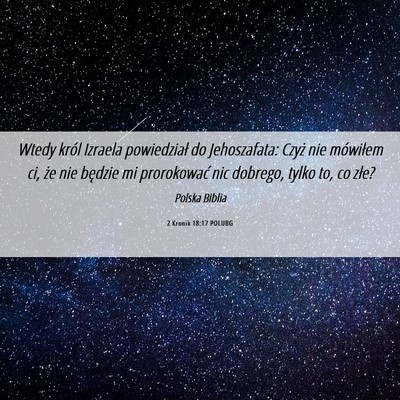 Picture 06 - 2 Kronik 18:17 POLUBG - Wtedy król Izraela powiedział do Jehoszafata: - Bible Verse Picture