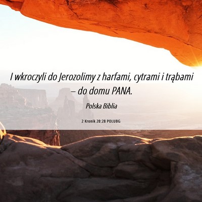Picture 06 - 2 Kronik 20:28 POLUBG - I wkroczyli do Jerozolimy z harfami, cytrami i - Bible Verse Picture