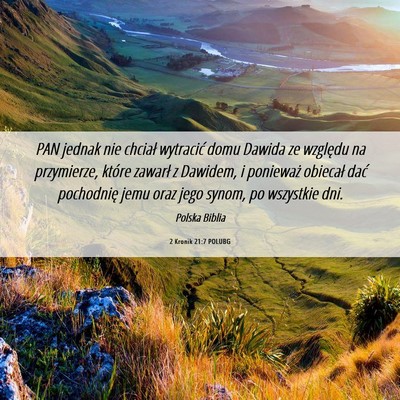 Picture 06 - 2 Kronik 21:7 POLUBG - PAN jednak nie chciał wytracić domu Dawida ze - Bible Verse Picture