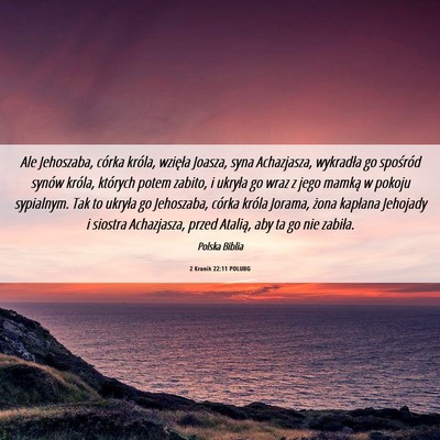 Picture 06 - 2 Kronik 22:11 POLUBG - Ale Jehoszaba, córka króla, wzięła Joasza, - Bible Verse Picture