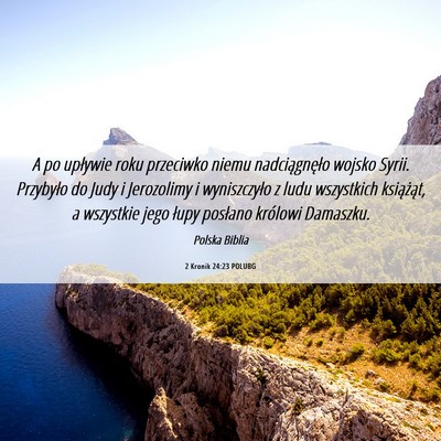 Picture 06 - 2 Kronik 24:23 POLUBG - A po upływie roku przeciwko niemu nadciągnęło - Bible Verse Picture