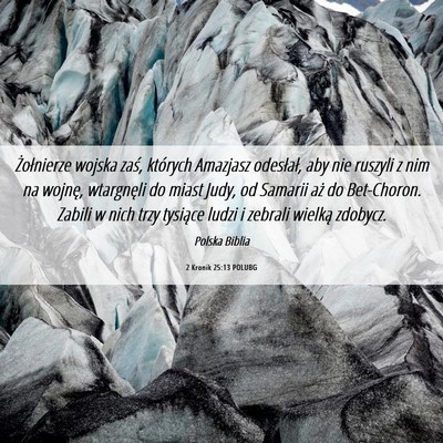 Picture 06 - 2 Kronik 25:13 POLUBG - Żołnierze wojska zaś, których Amazjasz - Bible Verse Picture