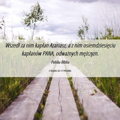 Picture 06 - 2 Kronik 26:17 POLUBG - Wszedł za nim kapłan Azariasz, a z nim - Bible Verse Picture